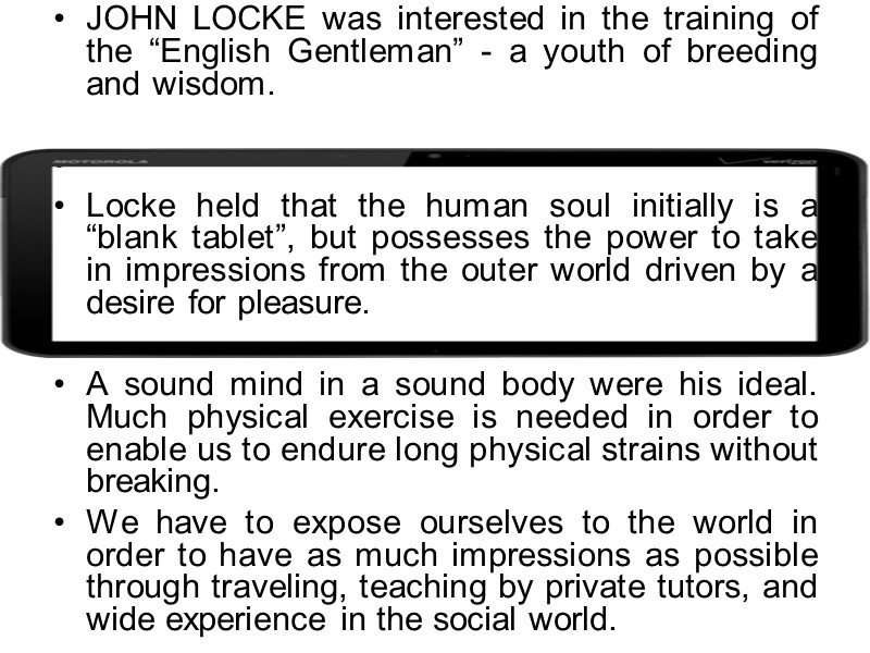 JOHN LOCKE was interested in the training of the “English Gentleman” - a youth